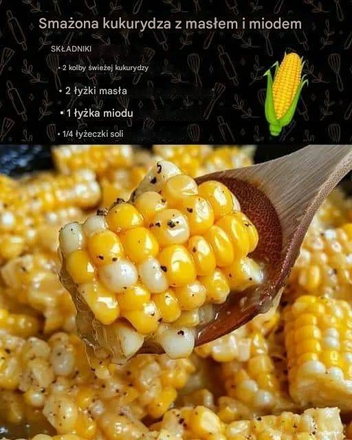 Smażona kukurydza z masłem miodowym - Nie ZGUB tego przepisu 😋 Składniki : 2 kolby świeżej kukurydzy 2 łyżki masła 1 łyżka miodu 1/4 łyżeczki soli Muszę coś wyrazić, aby móc nadal otrzymywać przepisy... Dziękuję. Przepis w ᴄ.ᴏ.ᴍ.ᴍ.ᴇ.ɴ.ᴛ ᴀ.ɪ.ʀ.ᴇ👇.… Zobacz więcej
