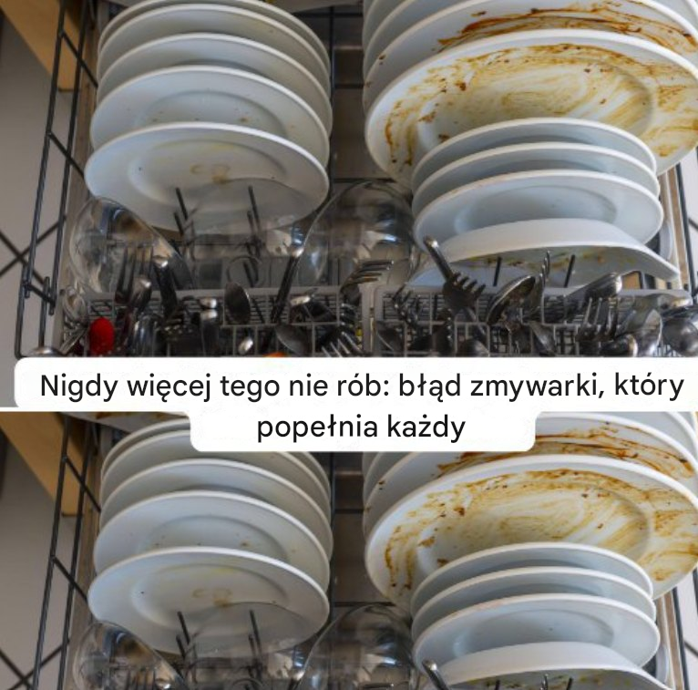 Nigdy więcej tego nie rób: Błąd zmywarki, który popełnia każdy