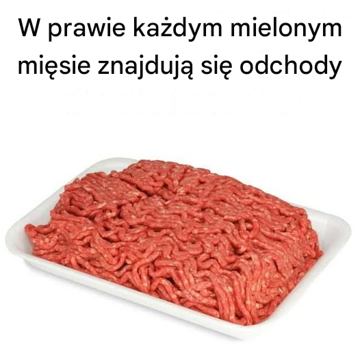 W prawie każdym mielonym mięsie znajdują się odchody