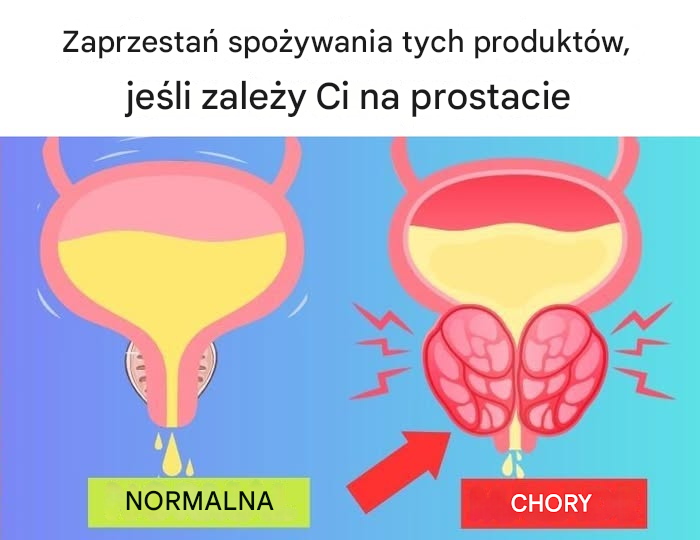 Ostrzeżenie: 6 produktów spożywczych, których należy bezwzględnie unikać, aby chronić prostatę!