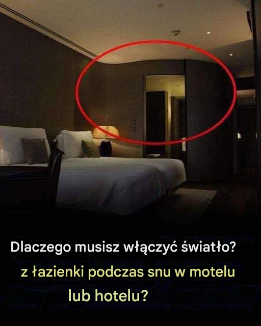 Dlatego powinieneś mieć włączone światło w łazience, kiedy śpisz w hotelu