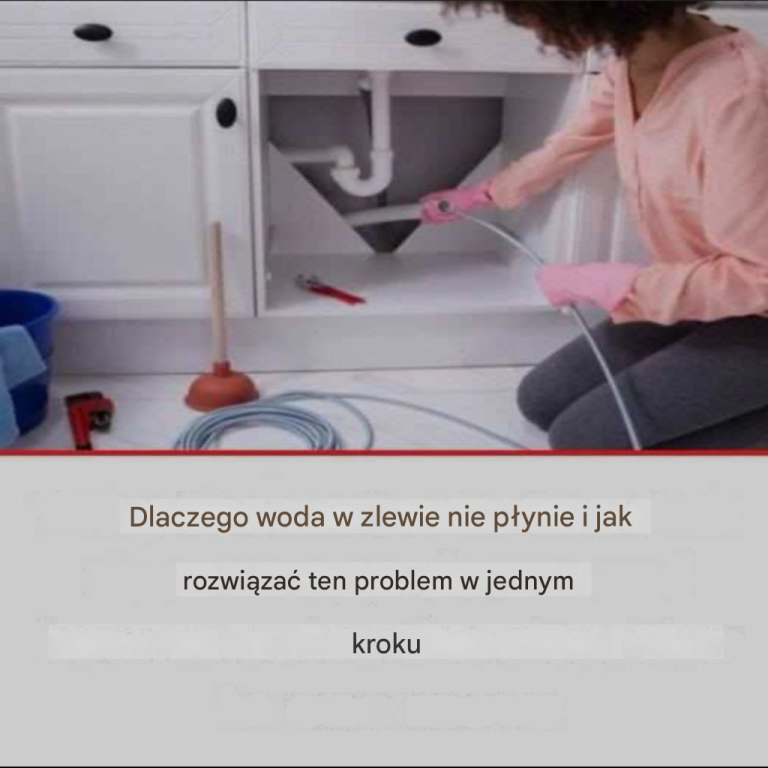 Dlaczego woda w zlewie nie odpływa i jak rozwiązać ten problem w jednym kroku