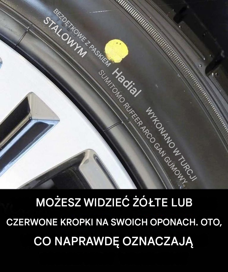Co oznaczają żółte lub czerwone kropki na oponach?