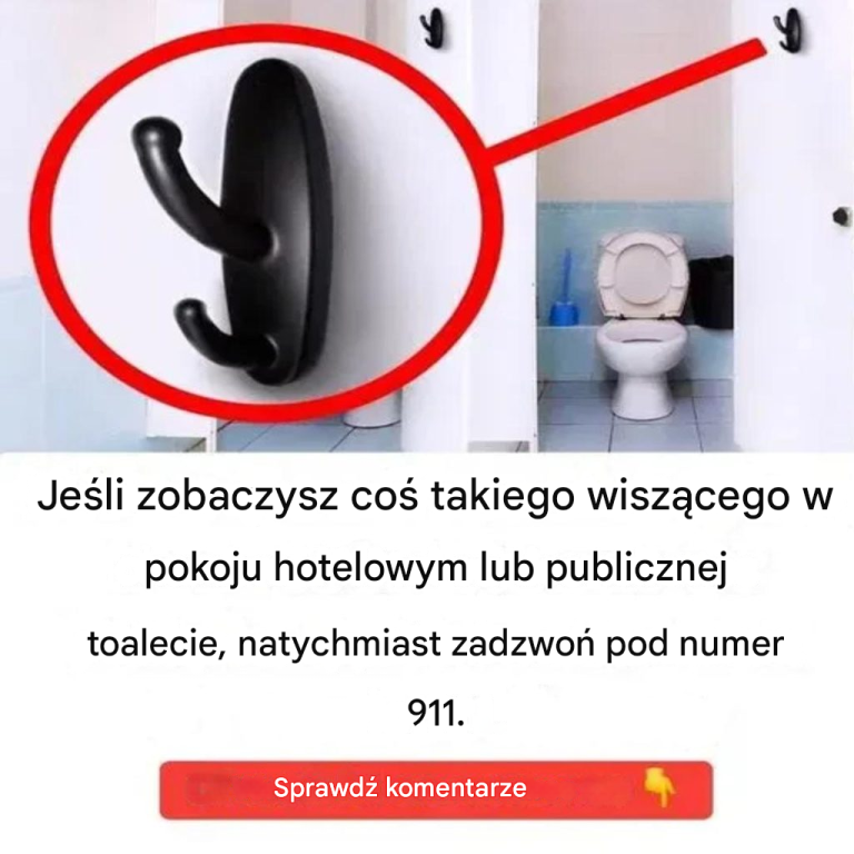 Jeśli zauważysz go wiszącego w pokoju hotelowym lub publicznej toalecie, natychmiast zadzwoń pod numer 911.