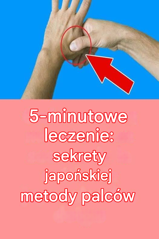 5-minutowe leczenie: sekrety japońskiej metody palców