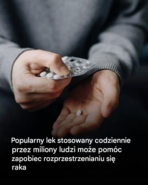 Jak pigułka stosowana codziennie przez miliony osób może pomóc zapobiec rozprzestrzenianiu się raka