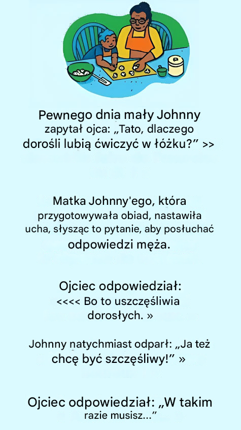 Dowcip dnia: Mały chłopiec pyta ojca, dlaczego „ćwiczy” w łóżku