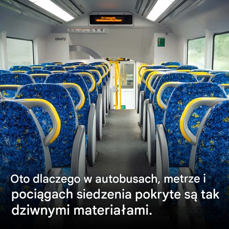Dlaczego w autobusach, metrze i pociągach siedzenia pokryte są tak dziwnymi materiałami?