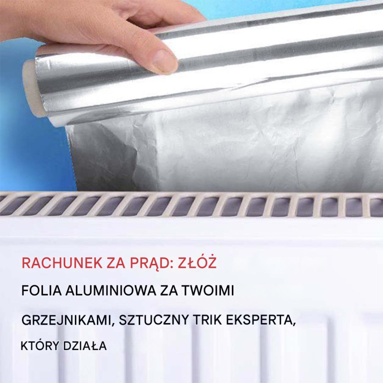 Rachunek za prąd: Umieść folię aluminiową za grzejnikami, to skuteczna porada eksperta