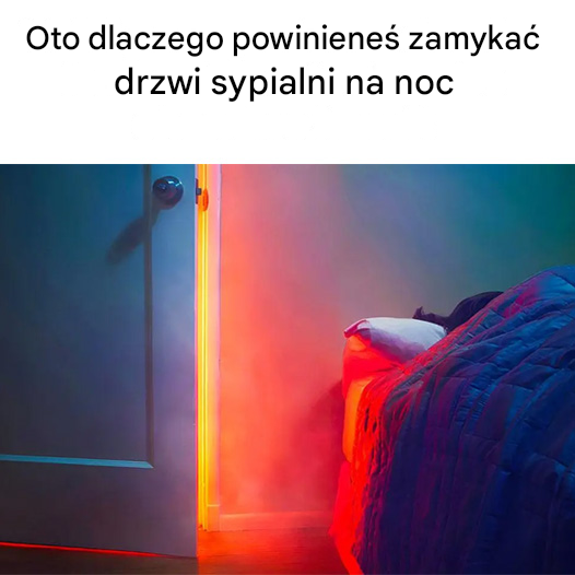 Oto dlaczego powinieneś zamykać drzwi sypialni na noc