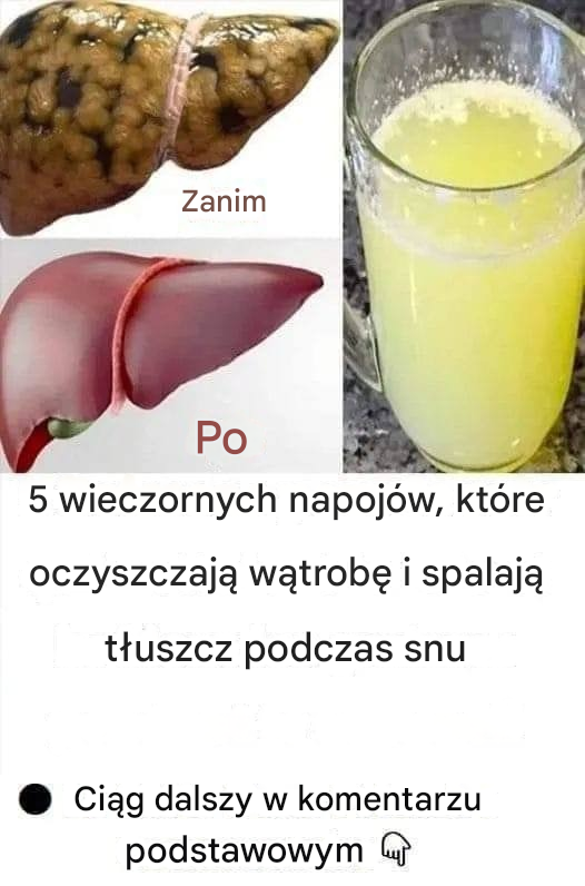 5 napojów do wypicia przed snem, aby oczyścić wątrobę i spalić tłuszcz