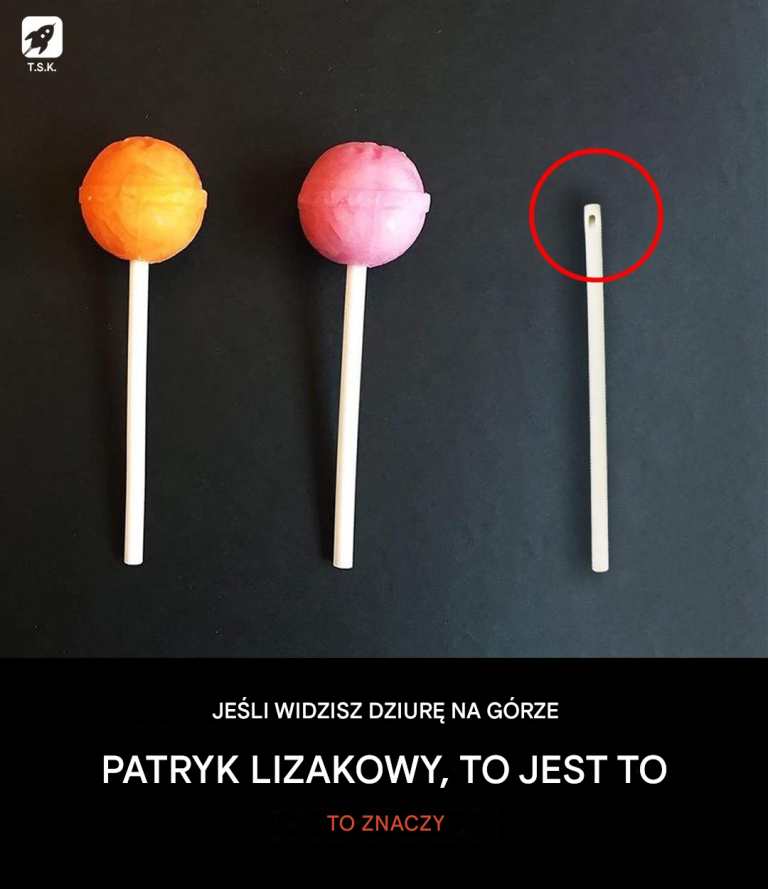 Jeśli widzisz dziurkę na górze patyczka lizaka, oto co to oznacza