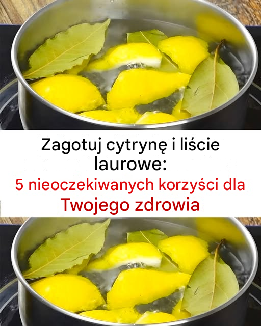 Gotowanie cytryny z liśćmi laurowymi: korzyści zdrowotne