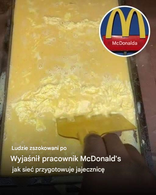 Ludzie zszokowani, gdy pracownik McDonald'sa wyjaśnił, jak sieć przygotowuje jajecznicę