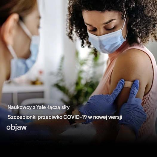 Naukowcy z Yale łączą szczepionki przeciwko Covid z nowym objawem