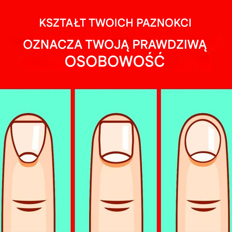 Kształt paznokcia mówi nam o stanie naszego umysłu i osobowości