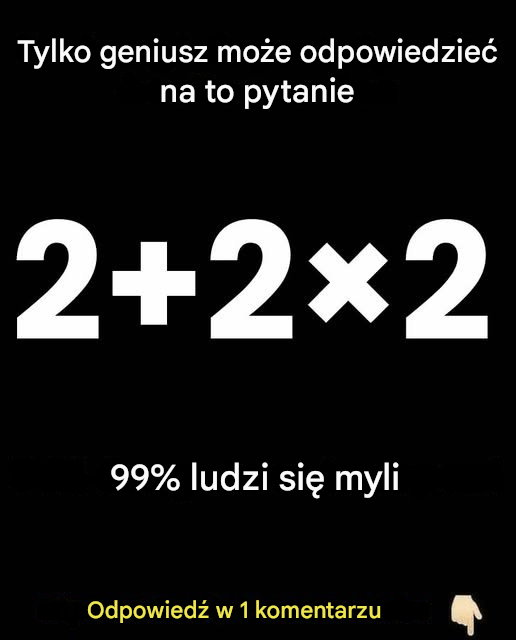 Test matematyczny: 2+2×2, jakie jest rozwiązanie?